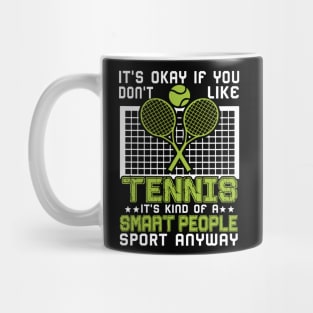 Its Ok If You Don't Like Tennis Funny Shirts For Women Men Mug